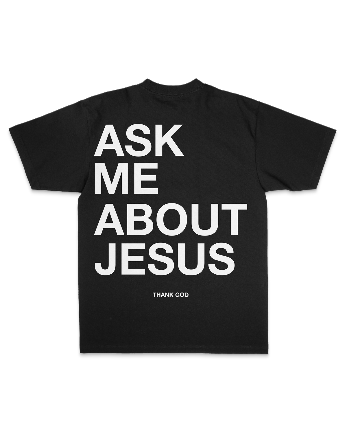 Ask Me About Jesus Tee